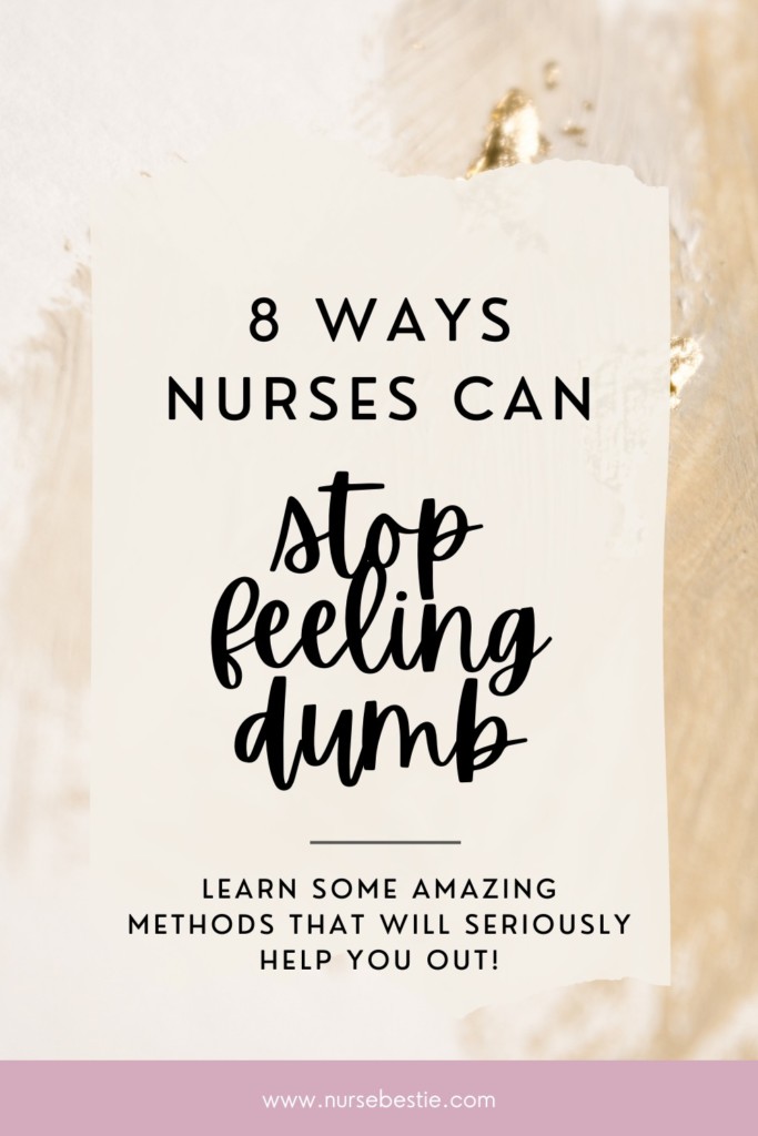 how nurses can stop feeling dumb or stupid at work