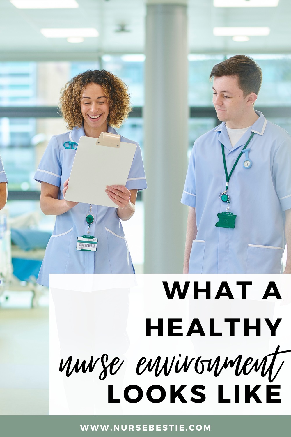 What A Positive Nursing Work Environment Looks Like - Nurse Bestie